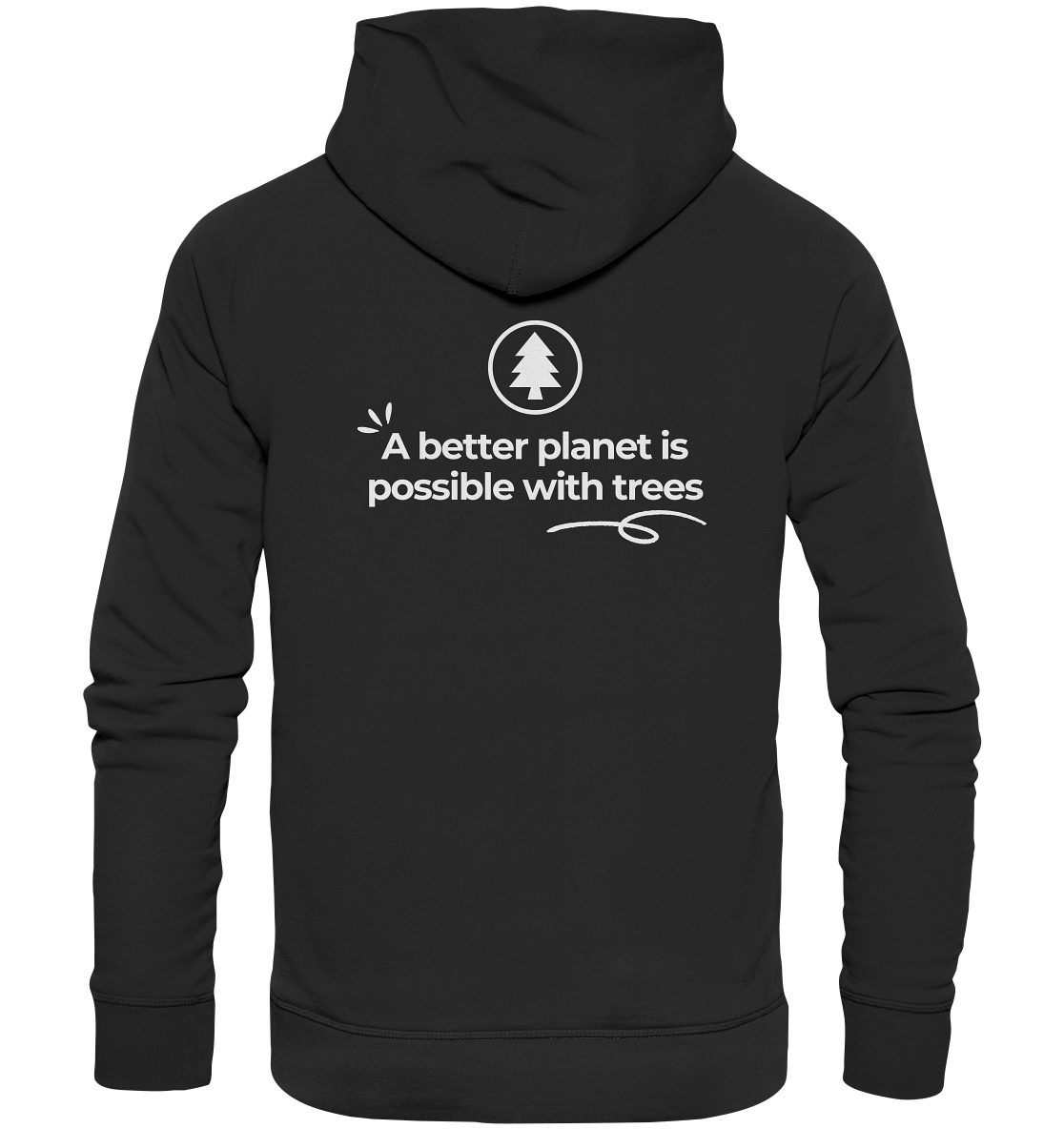 Better Planet with Trees - Organic Hoodie