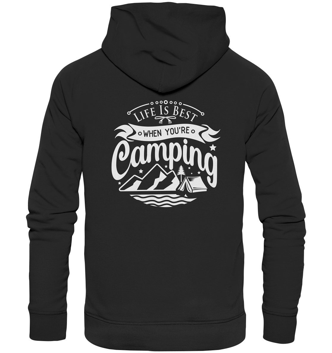 Life Is Best When You're Camping - Organic Hoodie