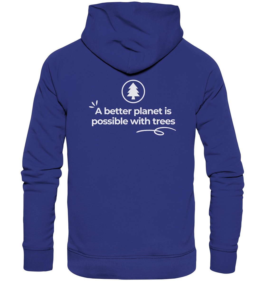 Better Planet with Trees - Organic Hoodie