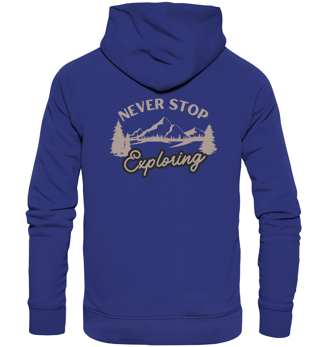 Never Stop Exploring Nature - Organic Hoodie