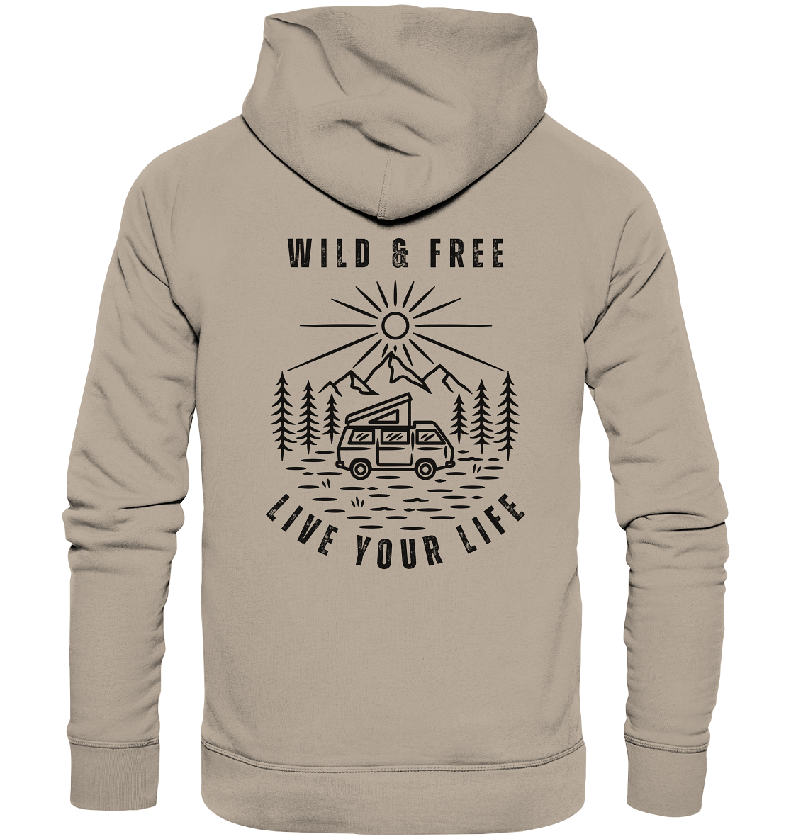 Wild & Free – Live Your Life 1 - Organic Hoodie