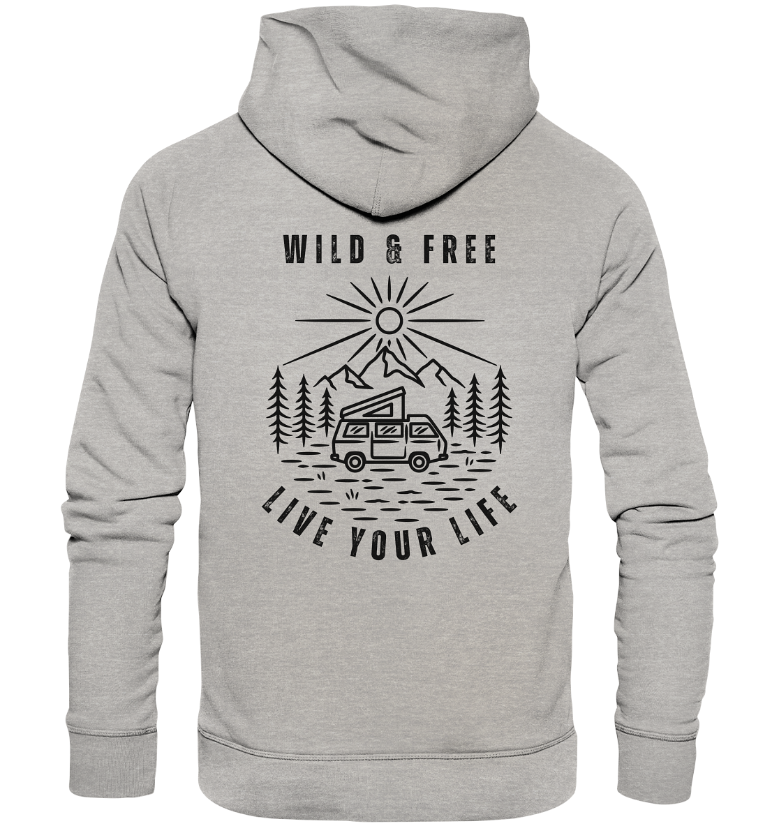 Wild & Free – Live Your Life 1 - Organic Hoodie