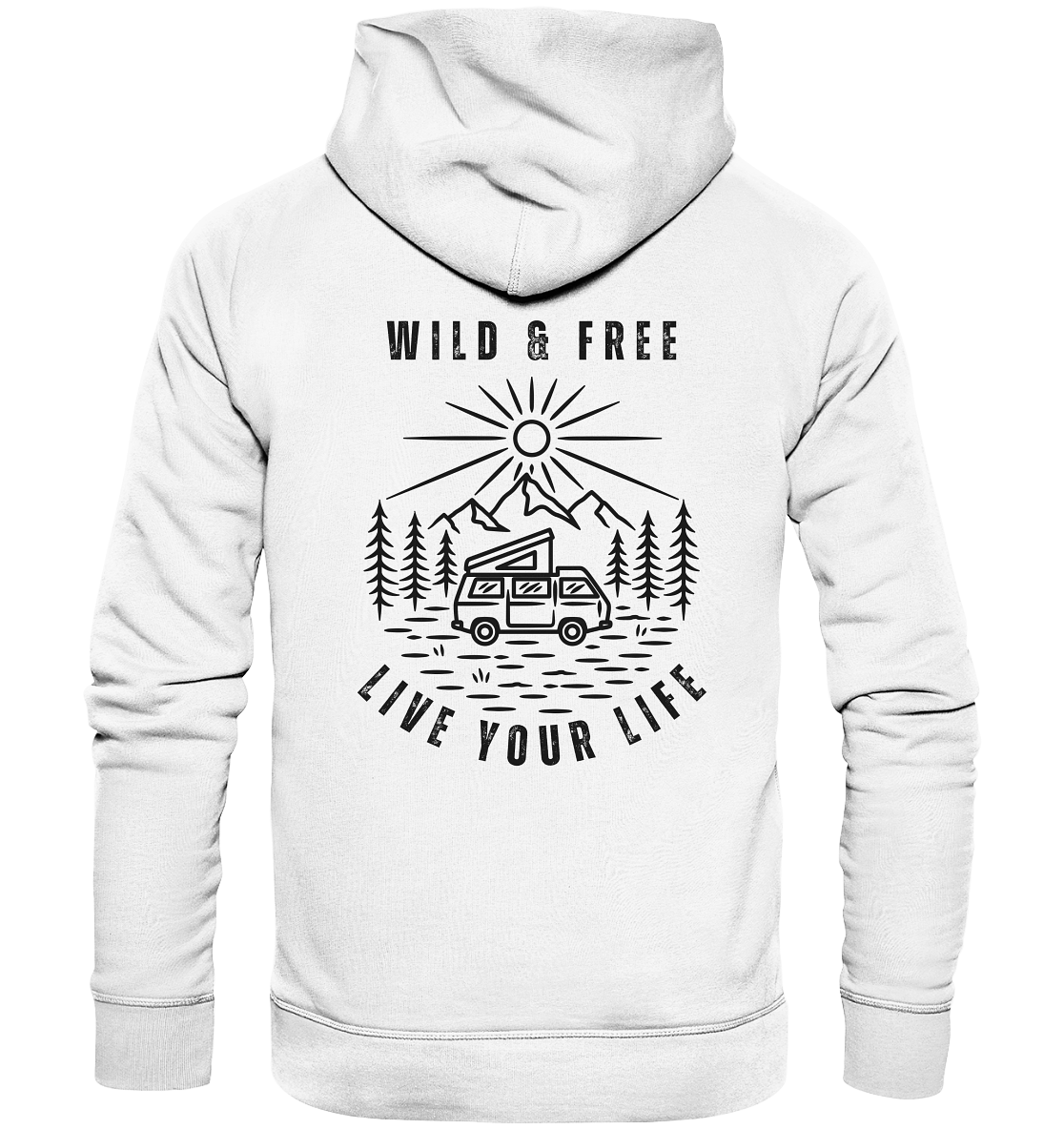 Wild & Free – Live Your Life 1 - Organic Hoodie