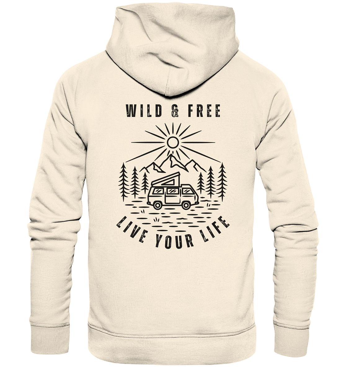 Wild & Free – Live Your Life 1 - Organic Hoodie