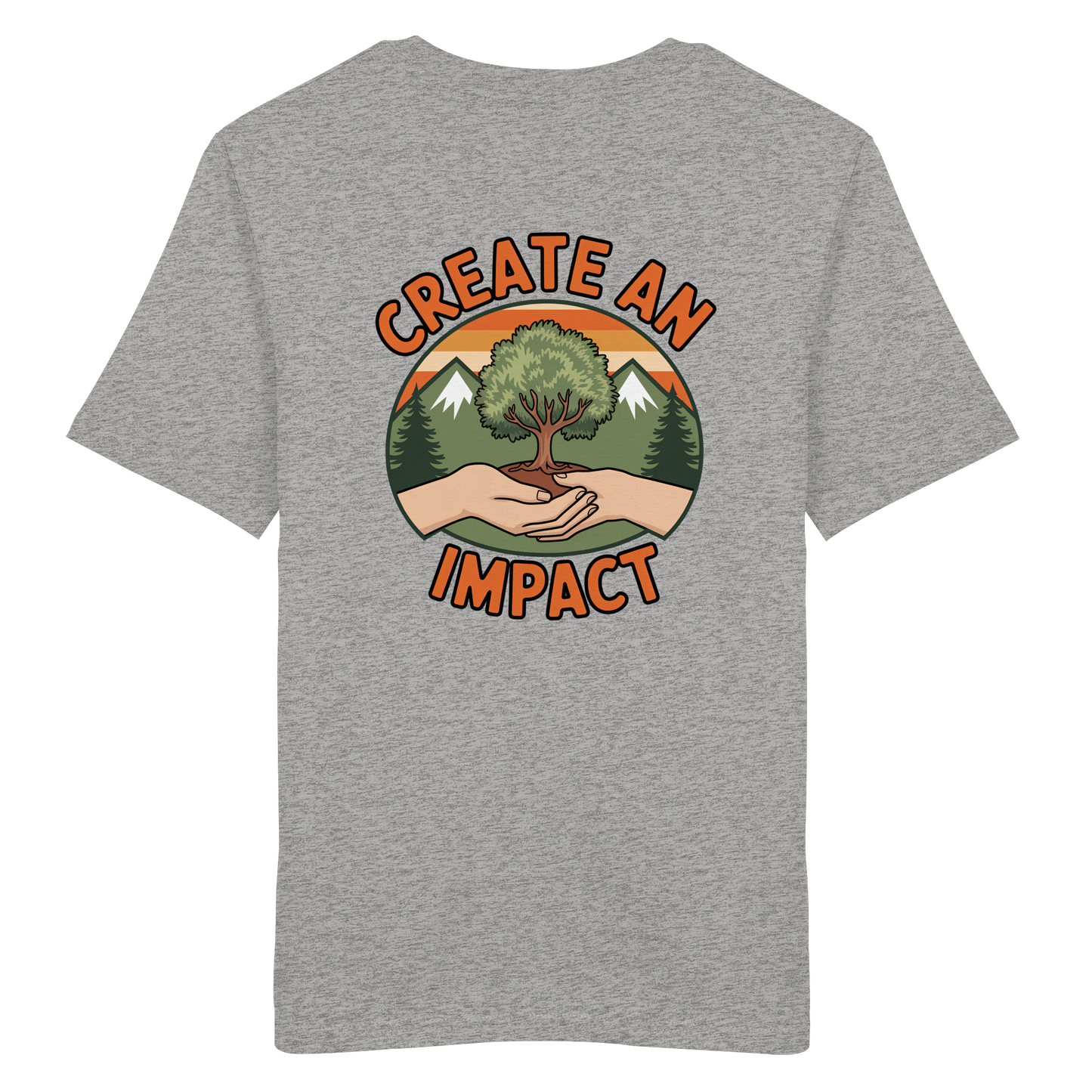 Create an Impact – Tree Edition (Hands & Tree) - Organic Shirt