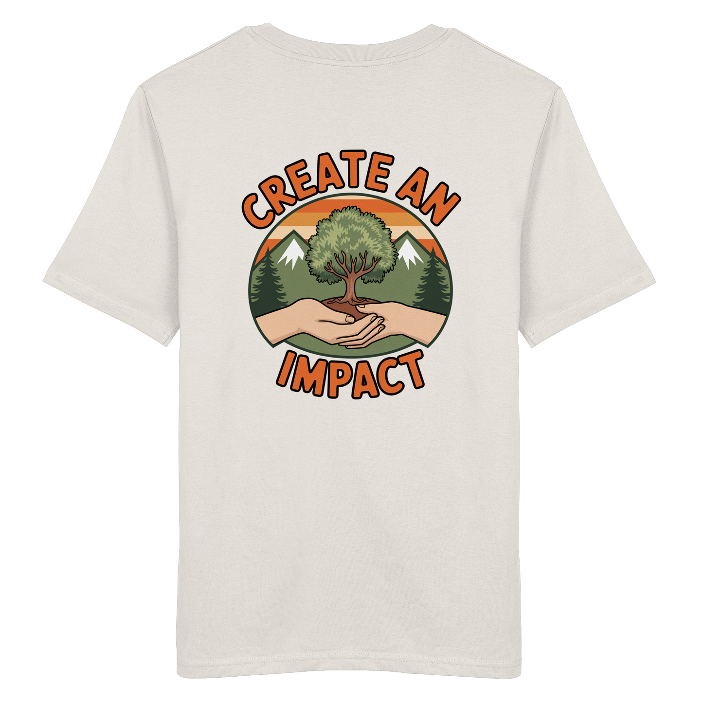Create an Impact – Tree Edition (Hands & Tree) - Organic Shirt