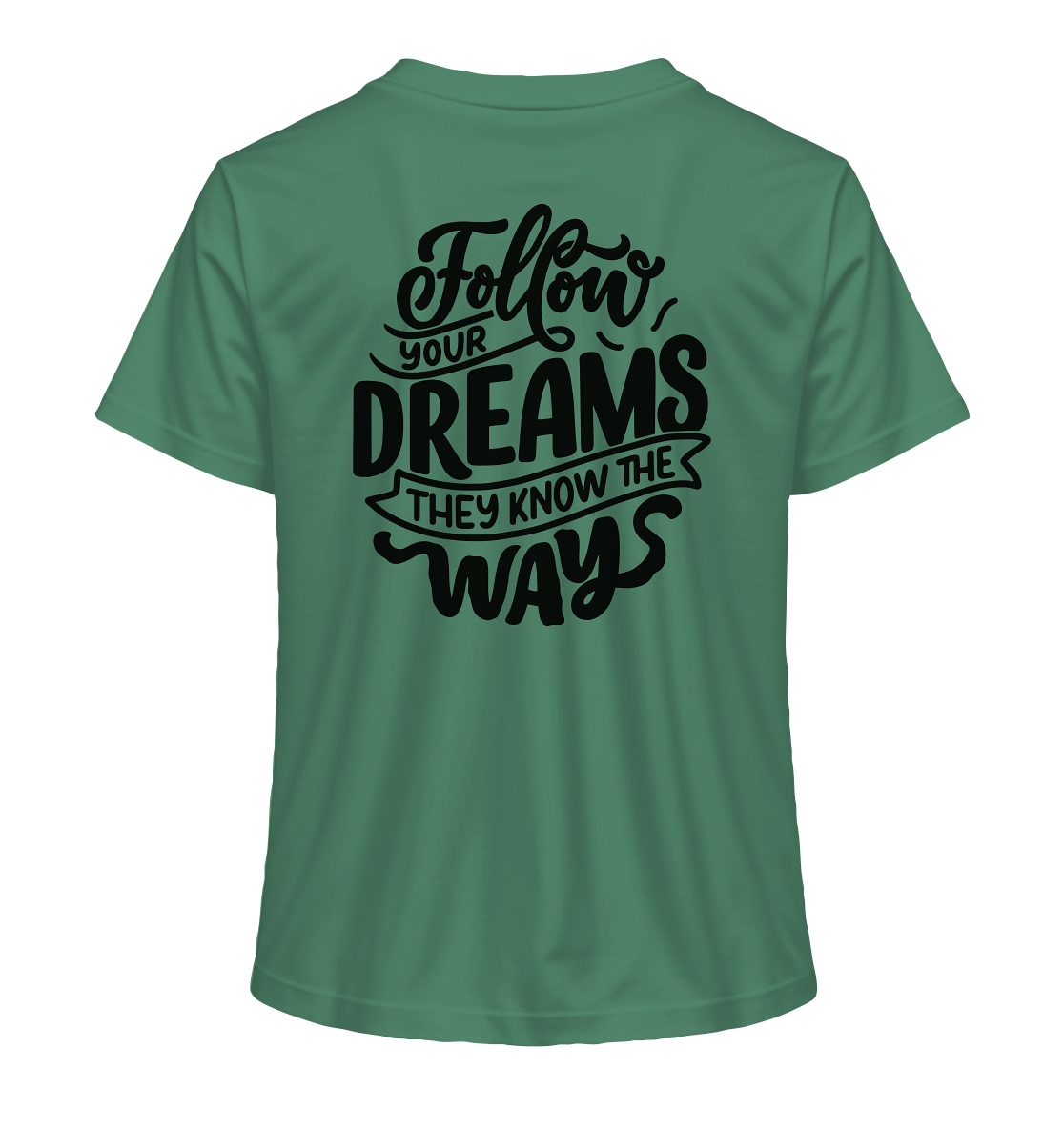 Follow Your Dreams - Ladies Organic Shirt