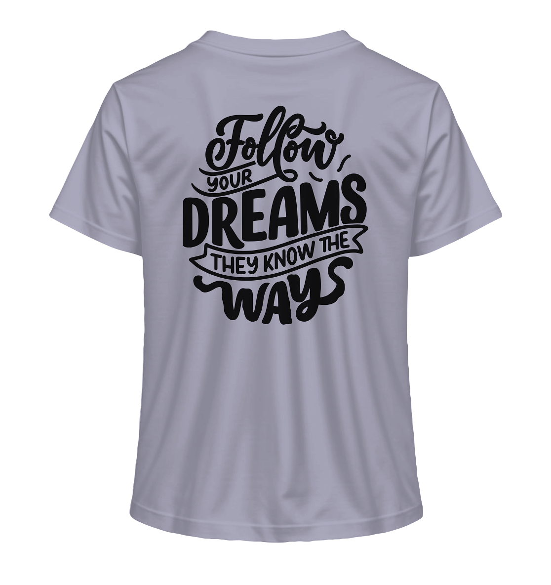 Follow Your Dreams - Ladies Organic Shirt