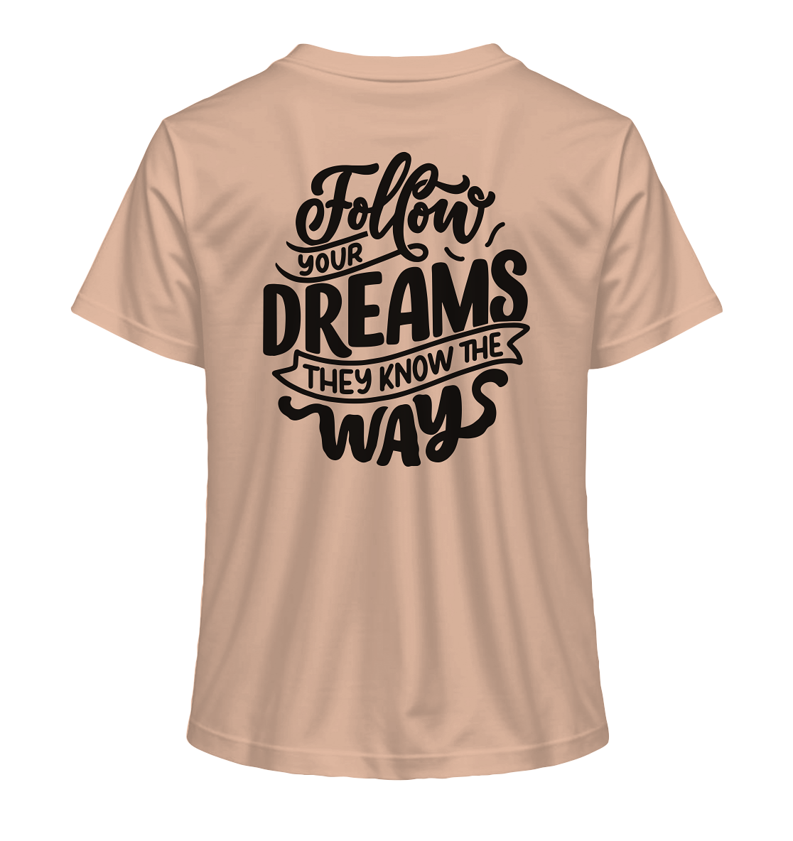 Follow Your Dreams - Ladies Organic Shirt