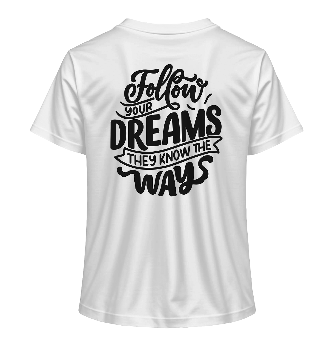 Follow Your Dreams - Ladies Organic Shirt