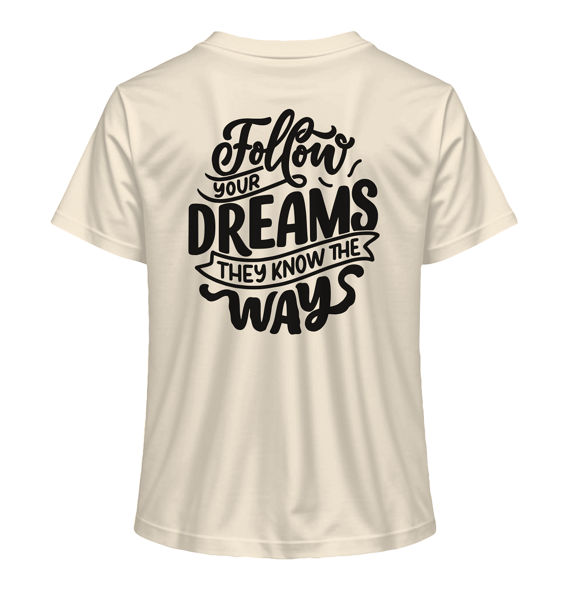 Follow Your Dreams - Ladies Organic Shirt