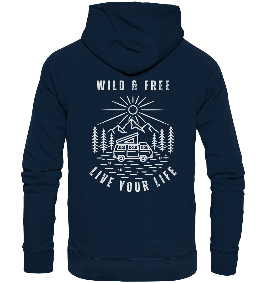 Wild & Free – Live Your Life - Organic Hoodie