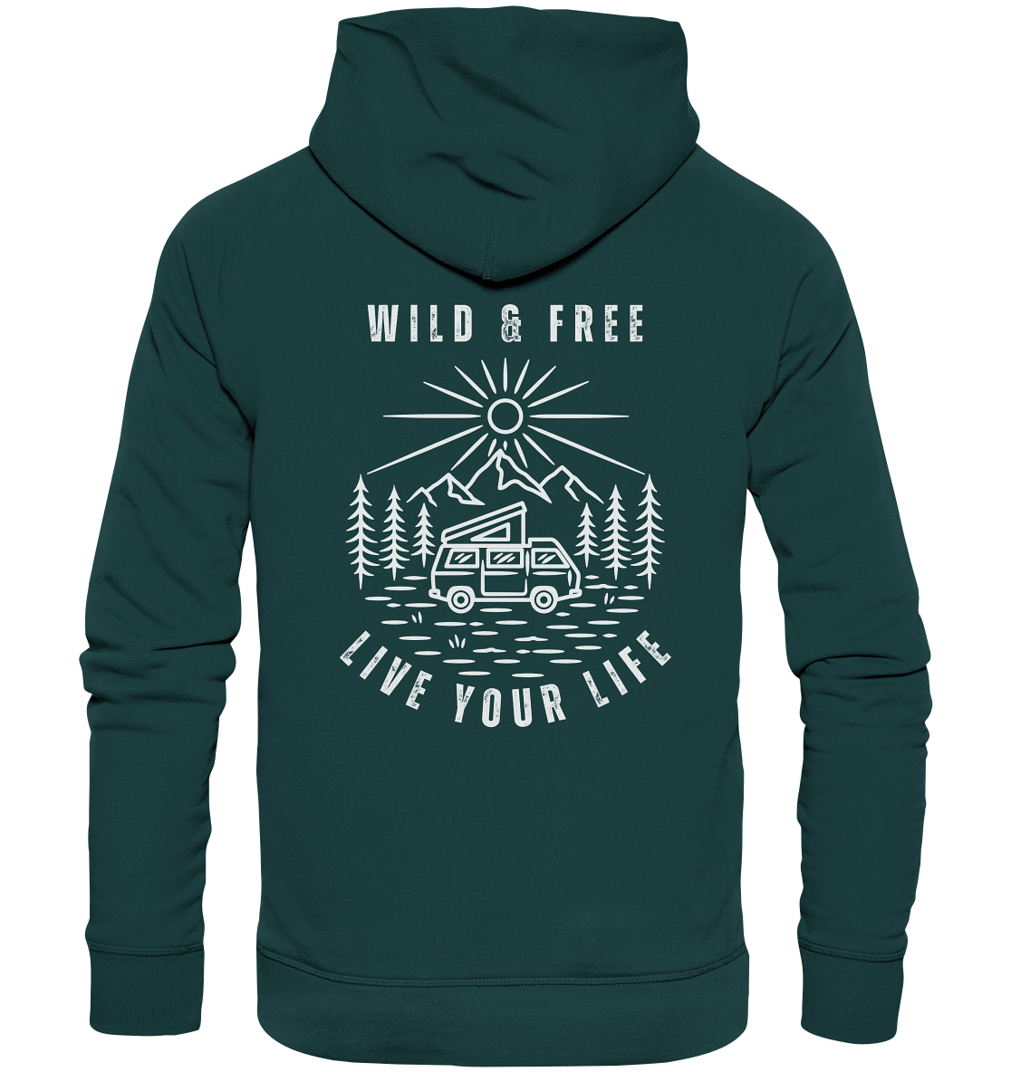 Wild & Free – Live Your Life - Organic Hoodie