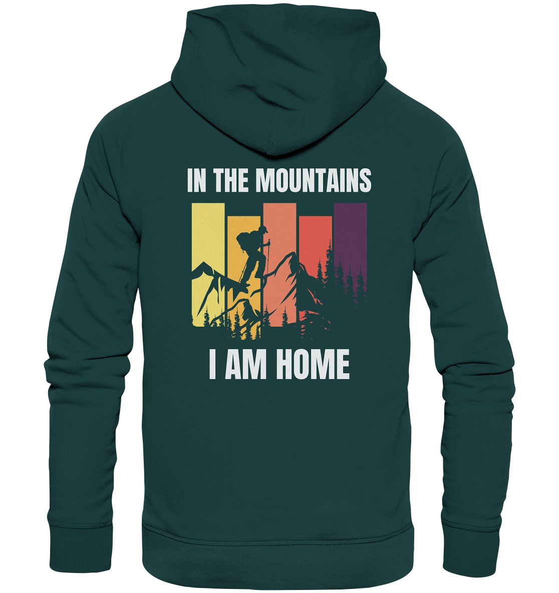 In the Mountains I Am Home - Organic Hoodie