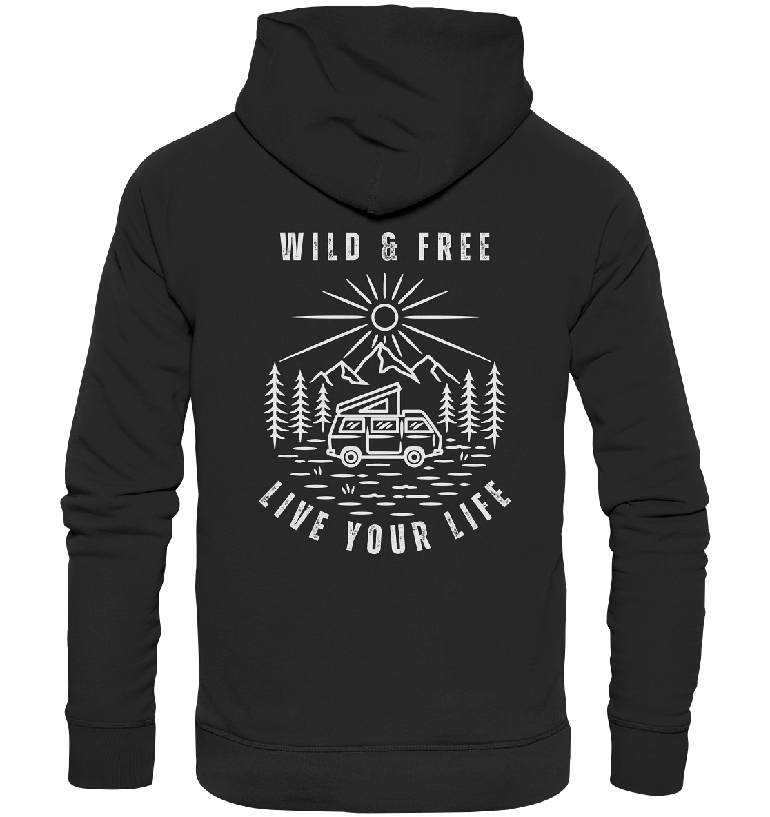 Wild & Free – Live Your Life - Organic Hoodie