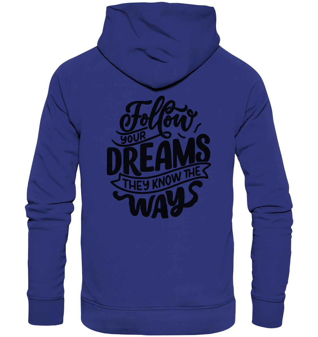 Follow Your Dreams - Organic Hoodie