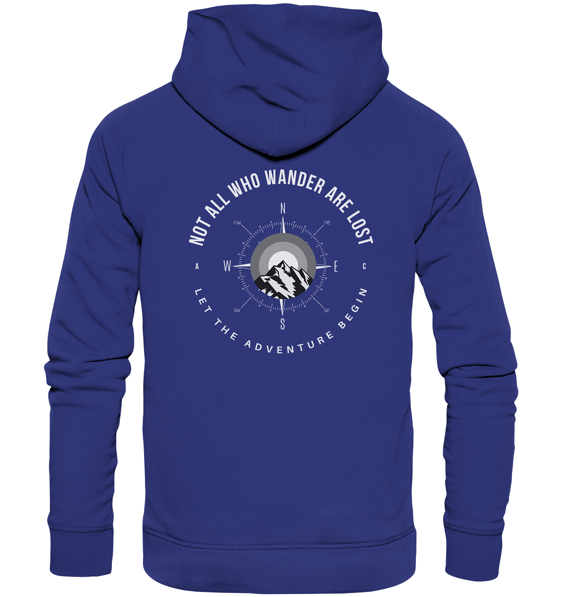 Not All Who Wander Are Lost - Organic Hoodie