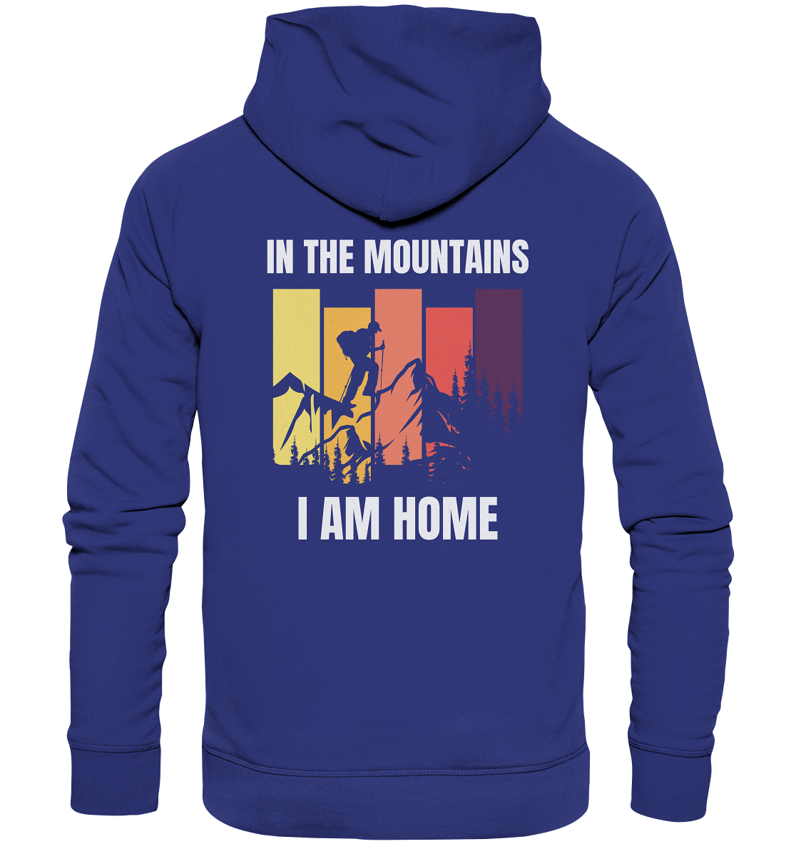 In the Mountains I Am Home - Organic Hoodie