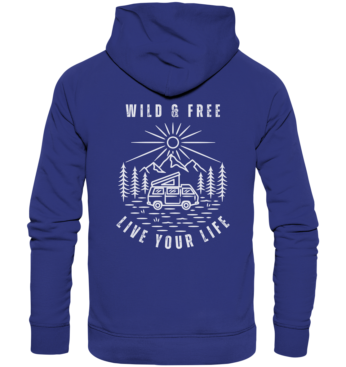 Wild & Free – Live Your Life - Organic Hoodie