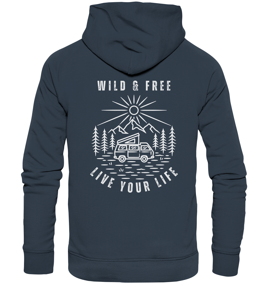 Wild & Free – Live Your Life - Organic Hoodie