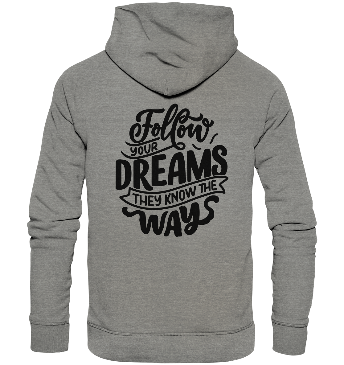 Follow Your Dreams - Organic Hoodie