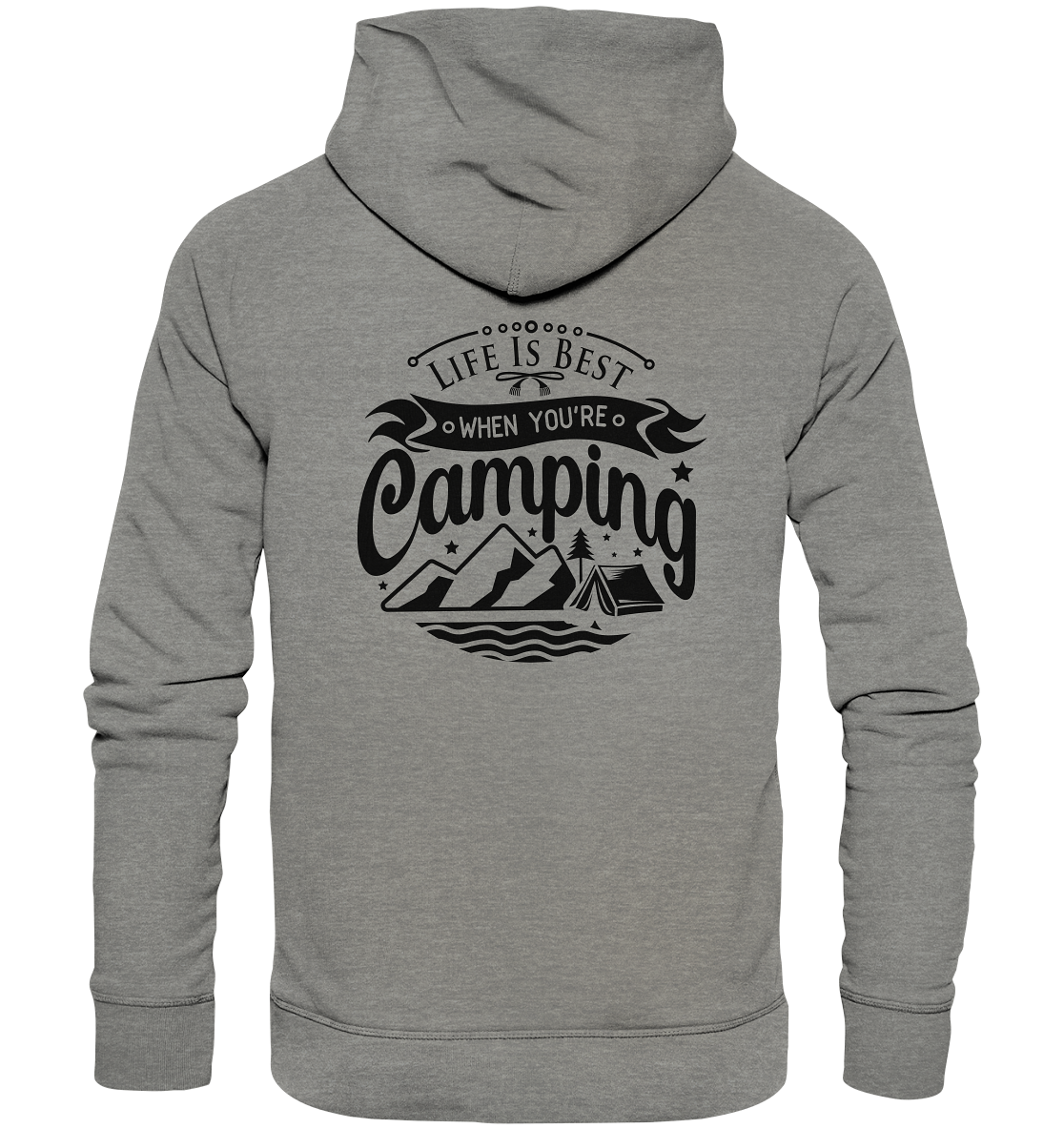 Life Is Best When You're Camping - Organic Hoodie