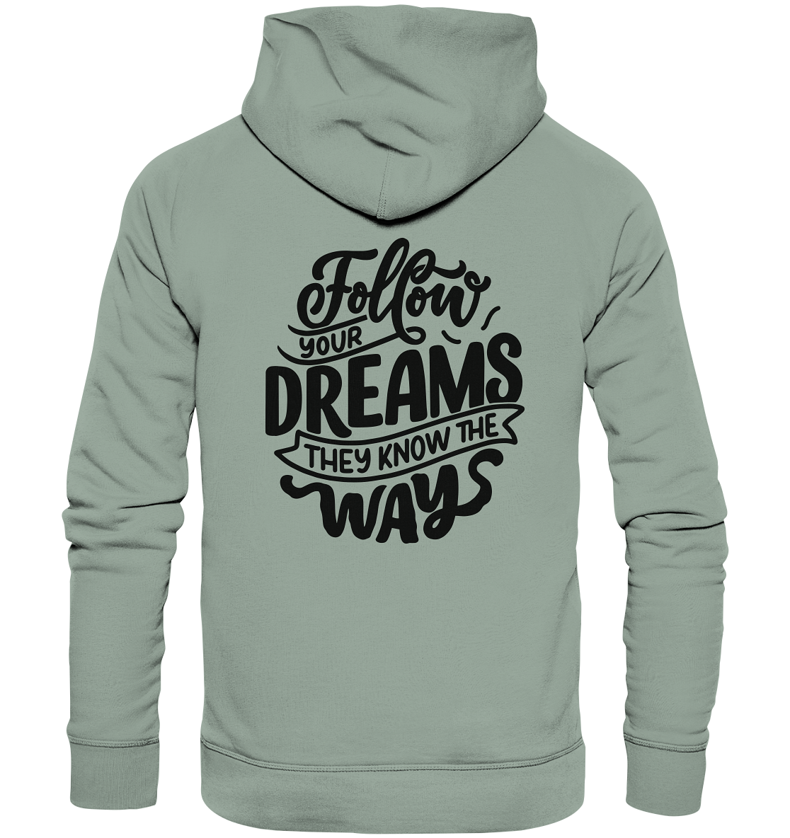 Follow Your Dreams - Organic Hoodie