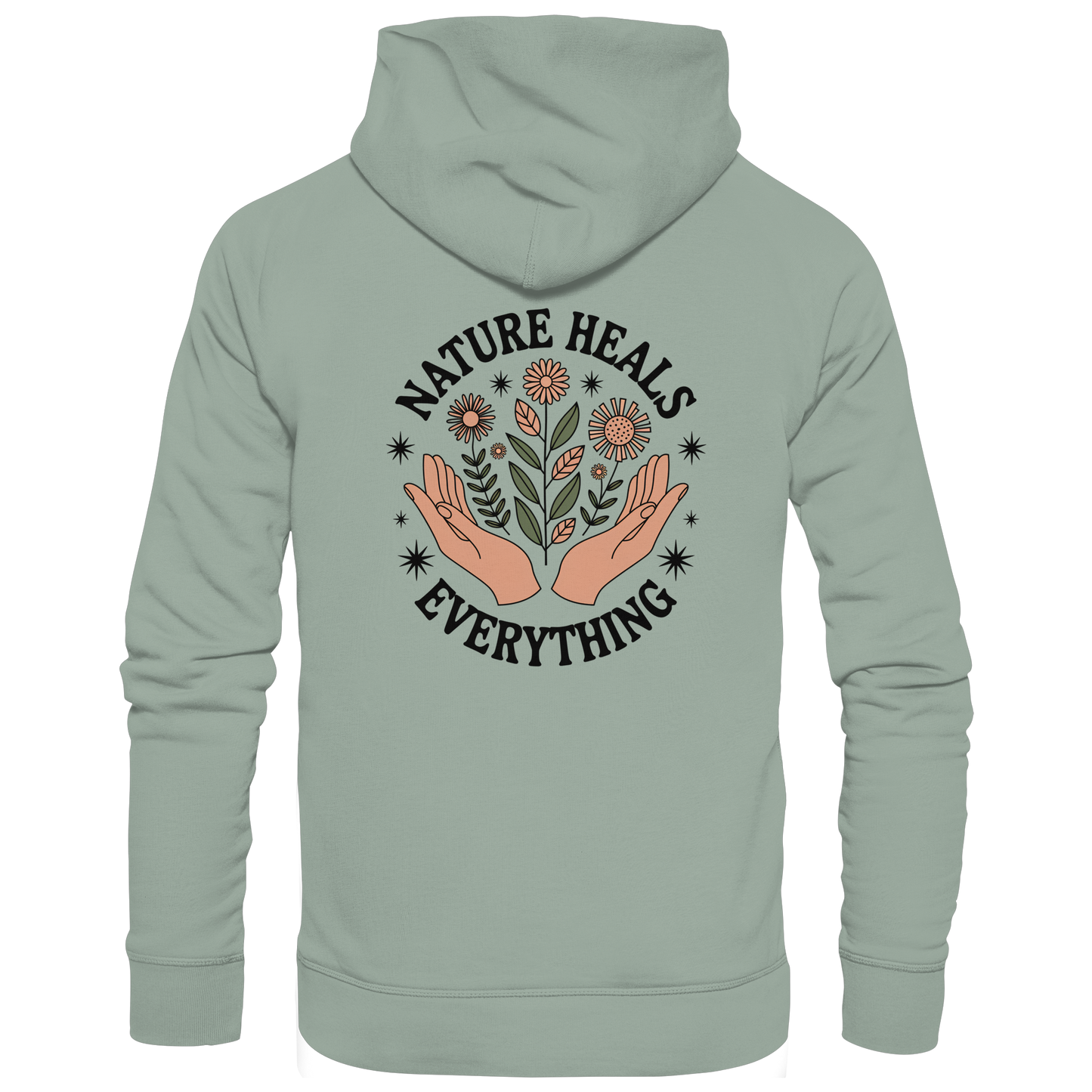 Nature Heals Everything - Organic Hoodie