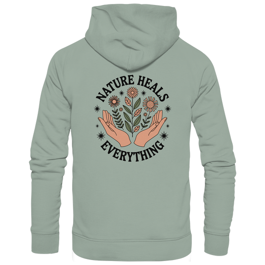 Nature Heals Everything - Organic Hoodie