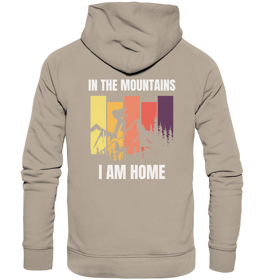 In the Mountains I Am Home - Organic Hoodie