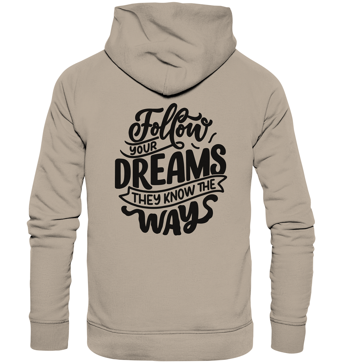 Follow Your Dreams - Organic Hoodie