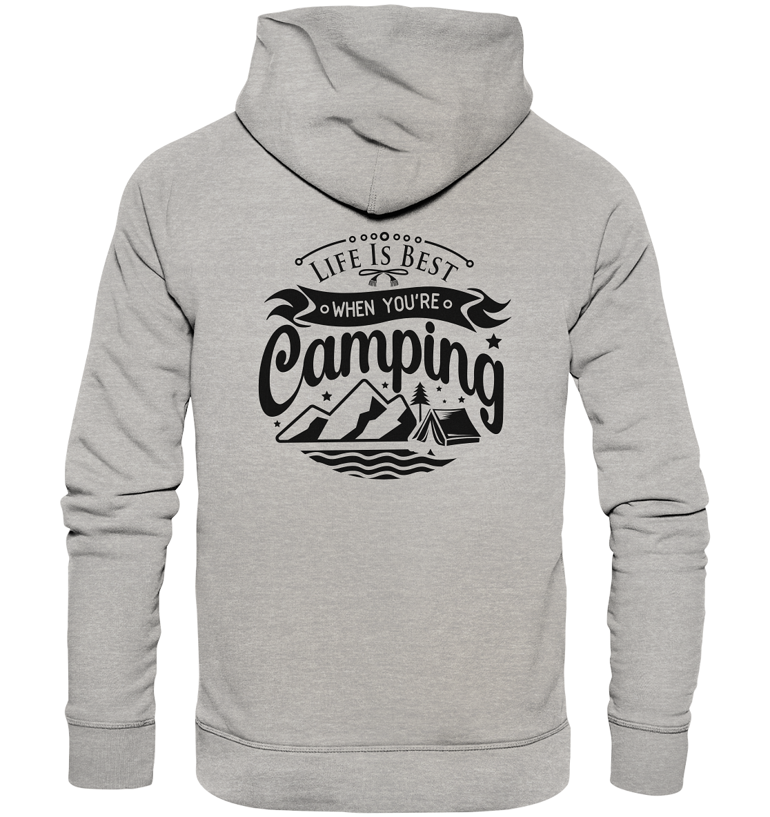 Life Is Best When You're Camping - Organic Hoodie