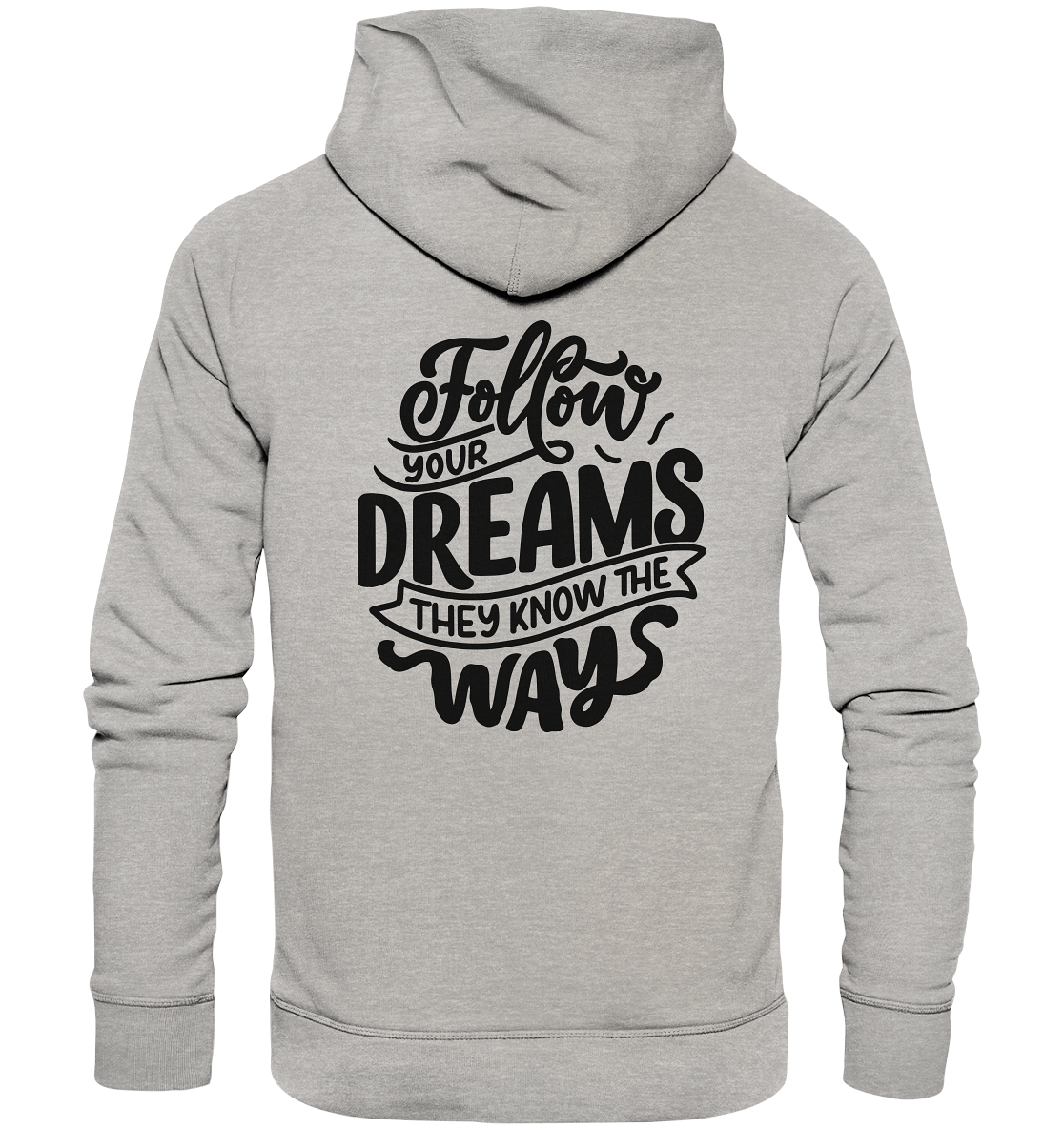 Follow Your Dreams - Organic Hoodie