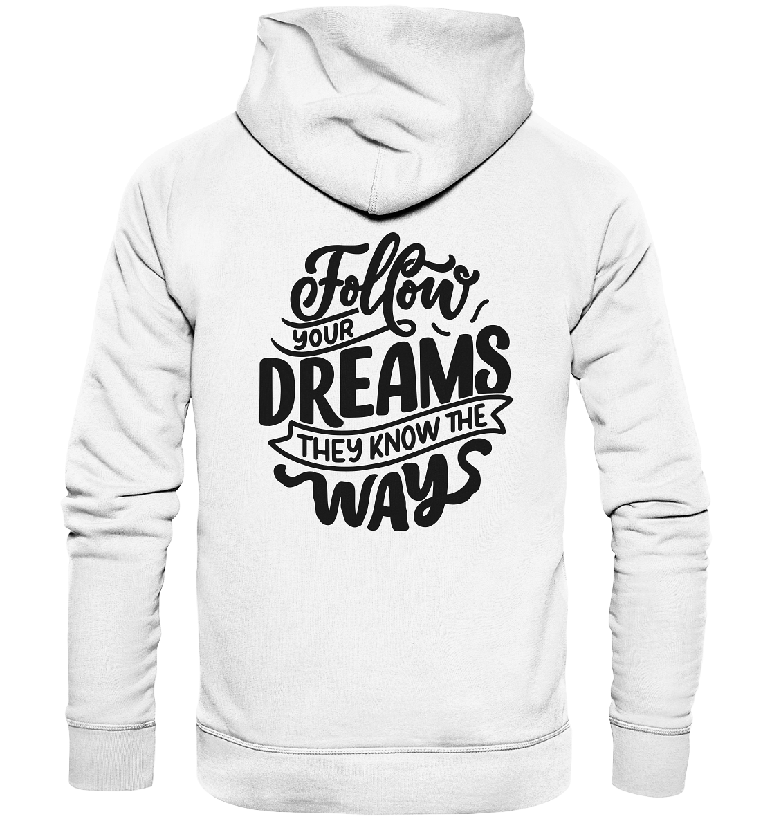 Follow Your Dreams - Organic Hoodie
