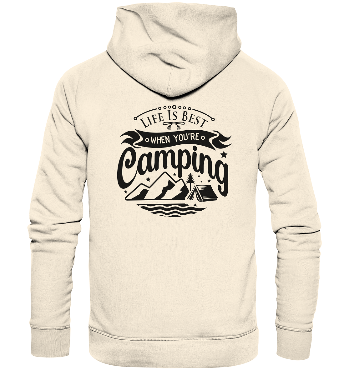Life Is Best When You're Camping - Organic Hoodie
