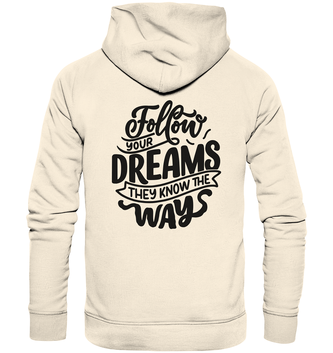 Follow Your Dreams - Organic Hoodie