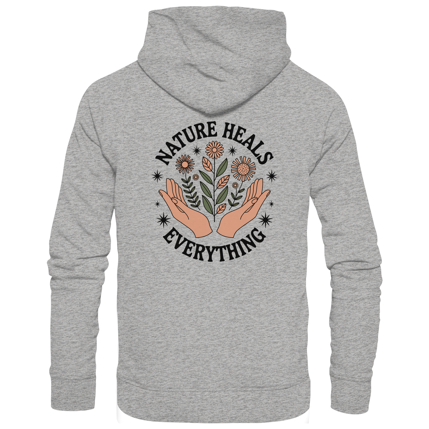 Nature Heals Everything - Organic Hoodie