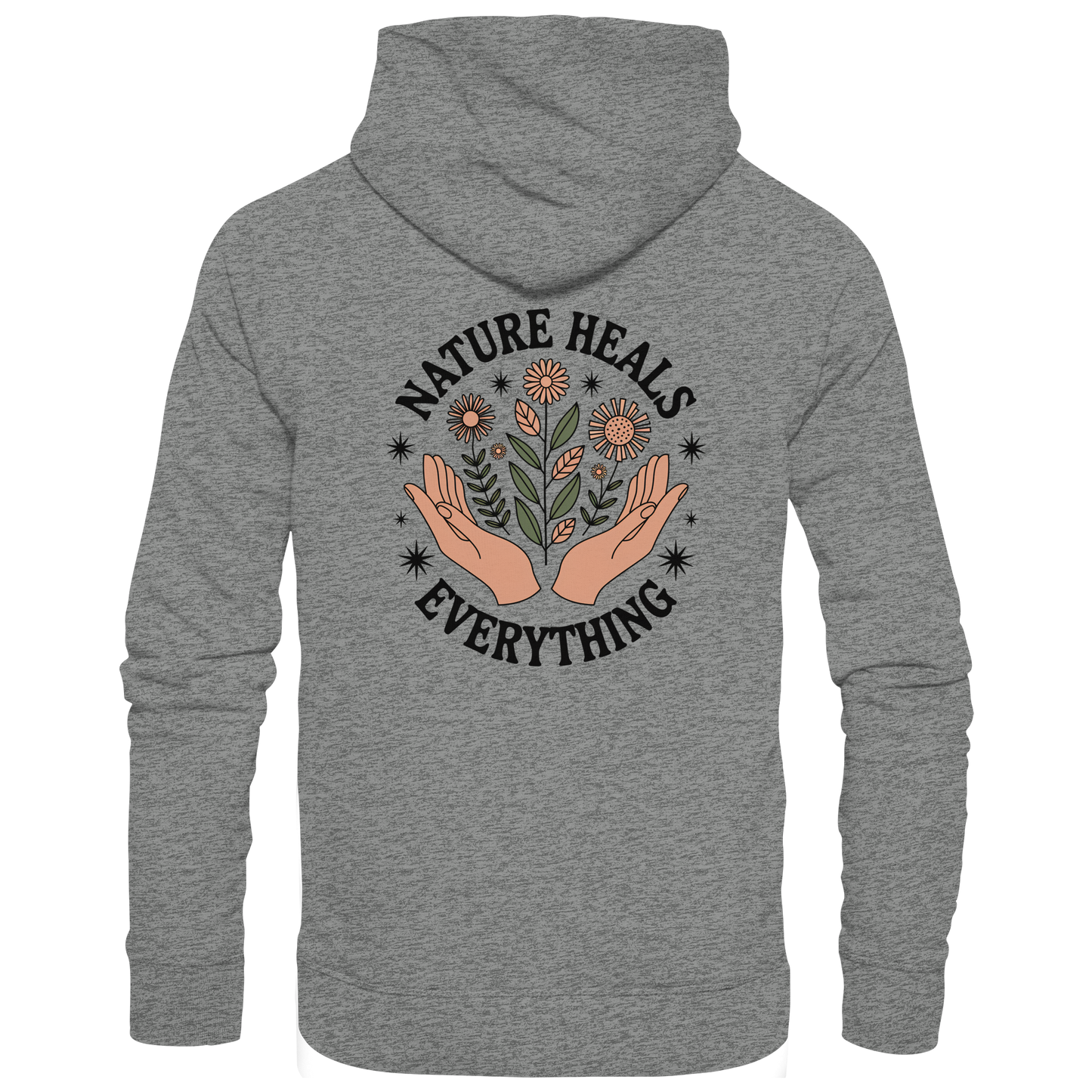 Nature Heals Everything - Organic Hoodie