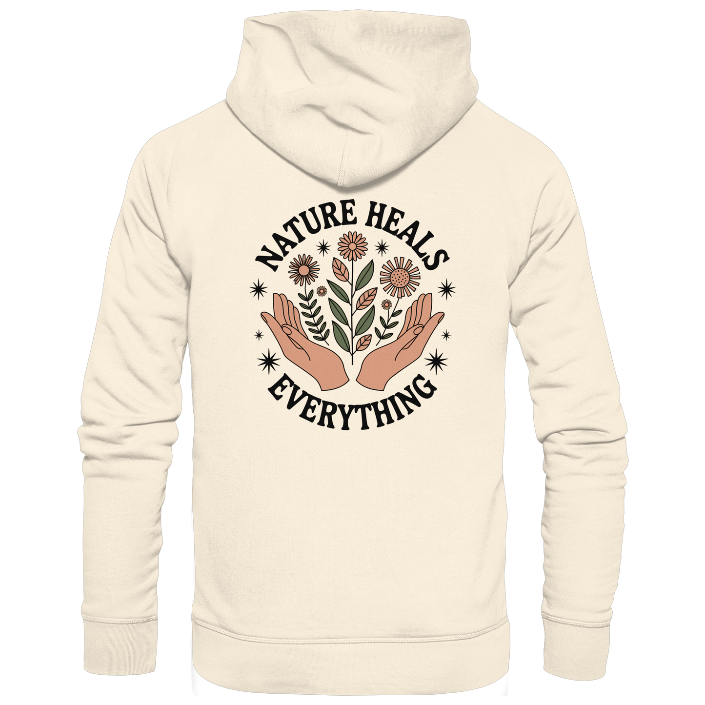 Nature Heals Everything - Organic Hoodie