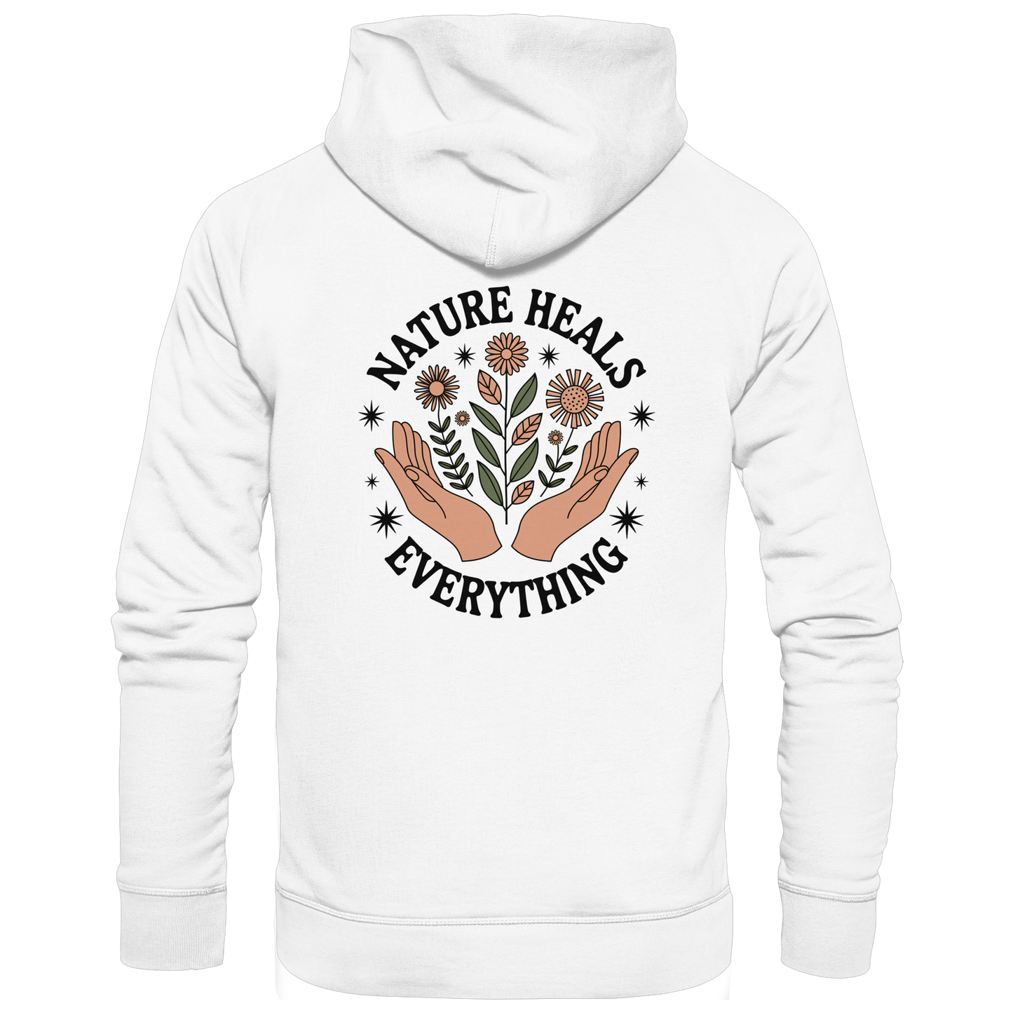 Nature Heals Everything - Organic Hoodie