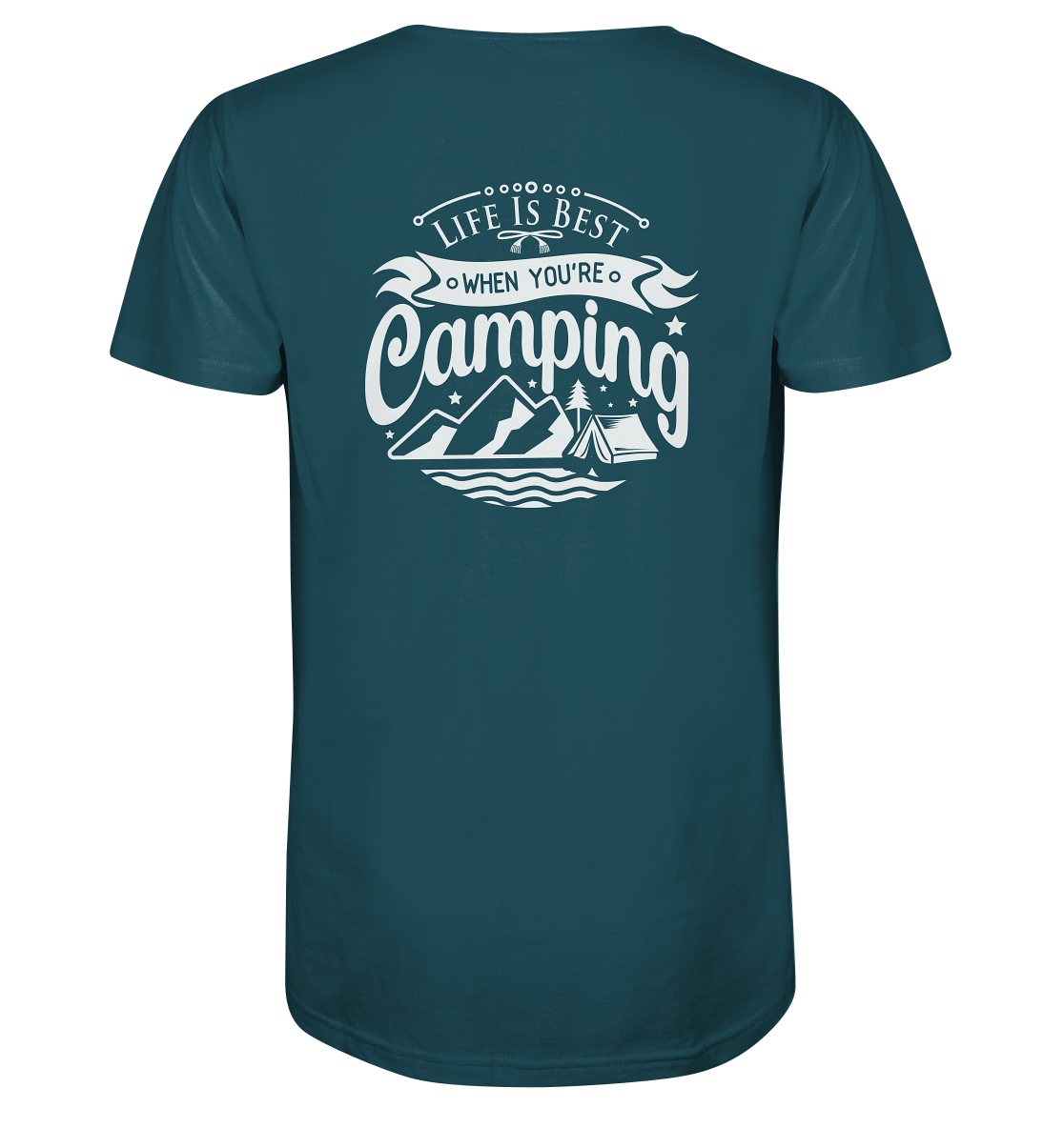 Life Is Best When You're Camping - Organic Shirt