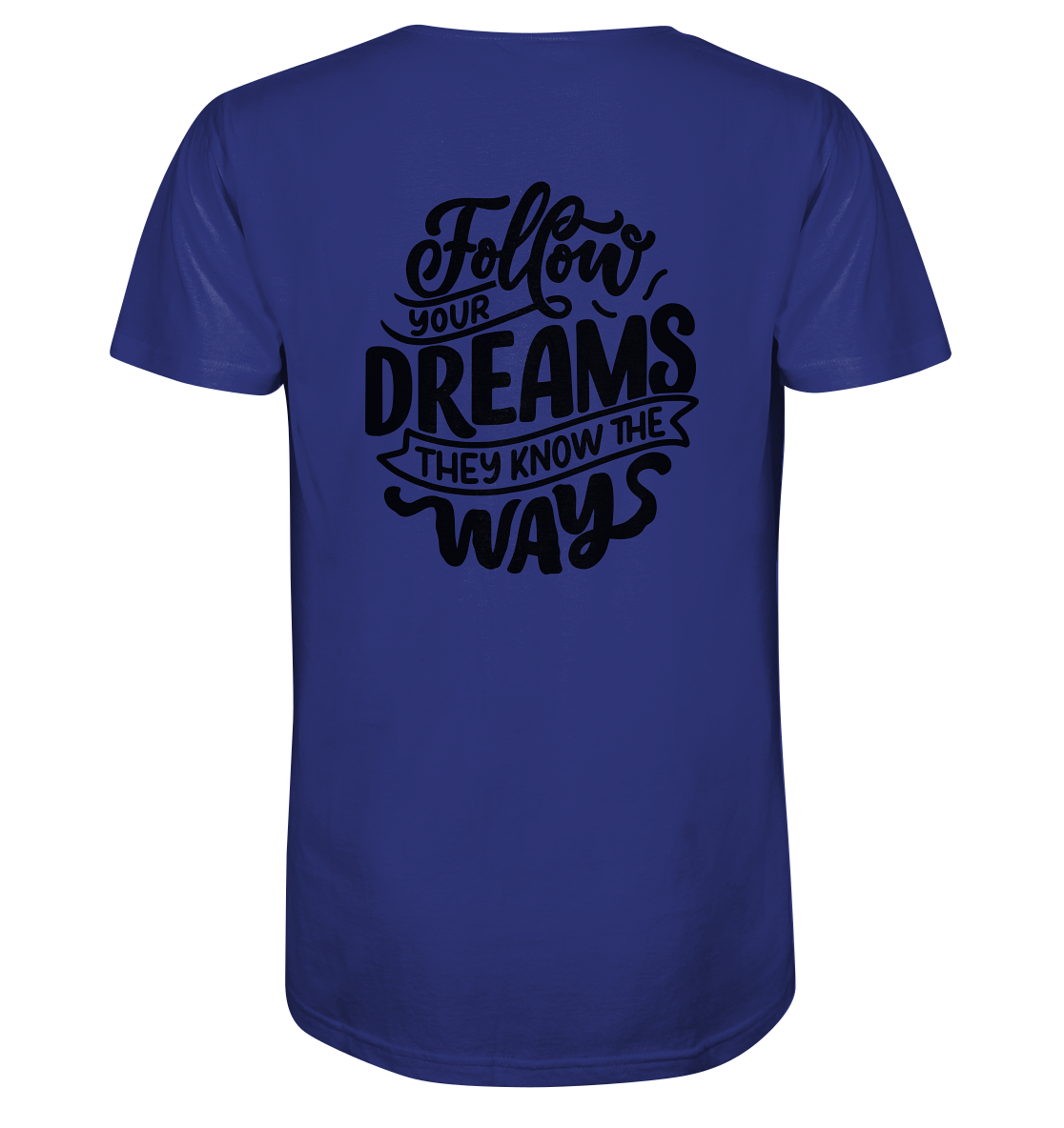 Follow Your Dreams - Organic Shirt