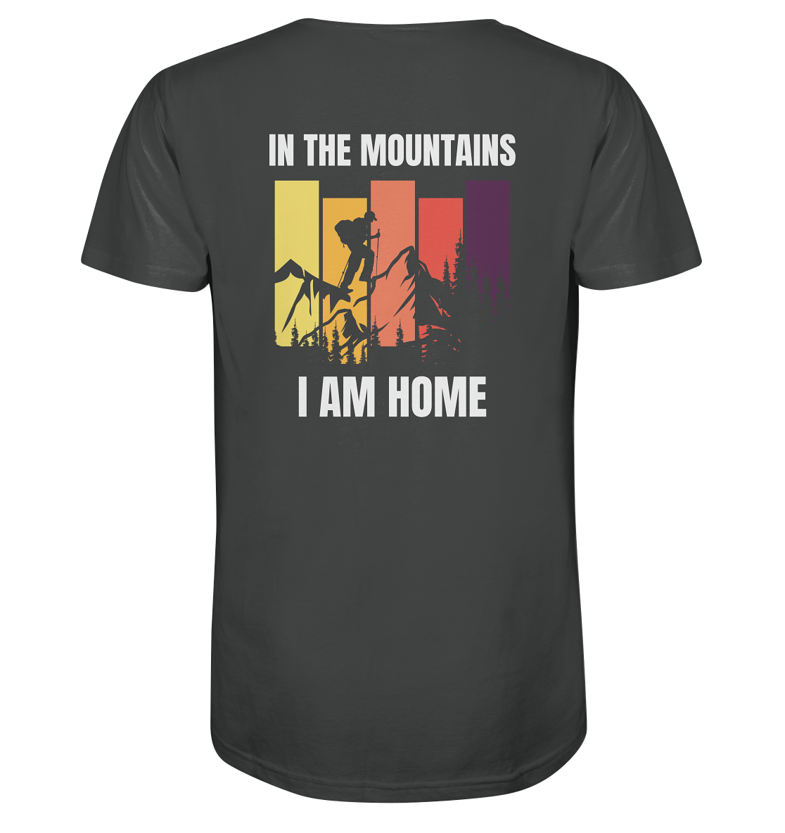 In the Mountains I Am Home - Organic Shirt