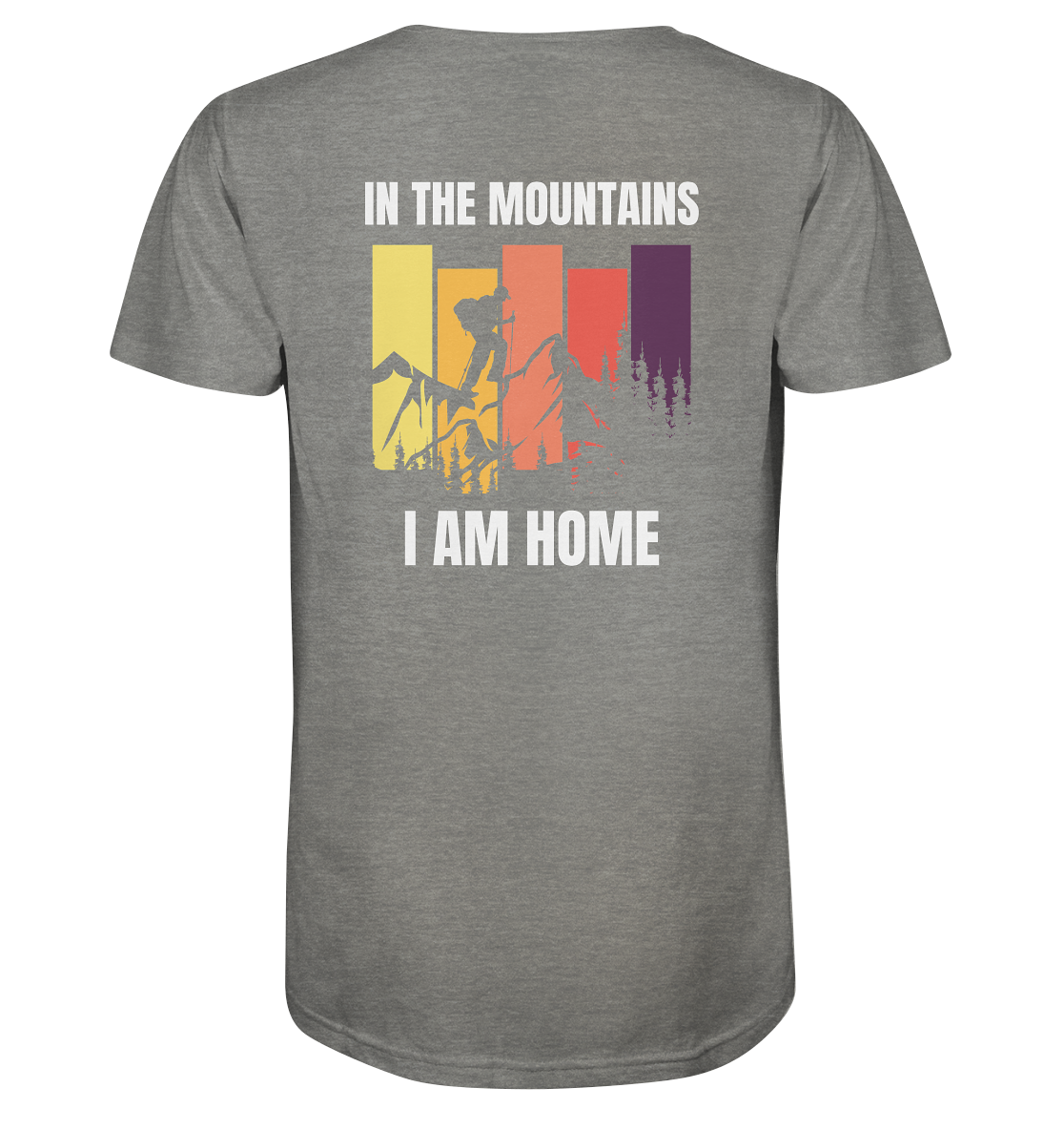 In the Mountains I Am Home - Organic Shirt
