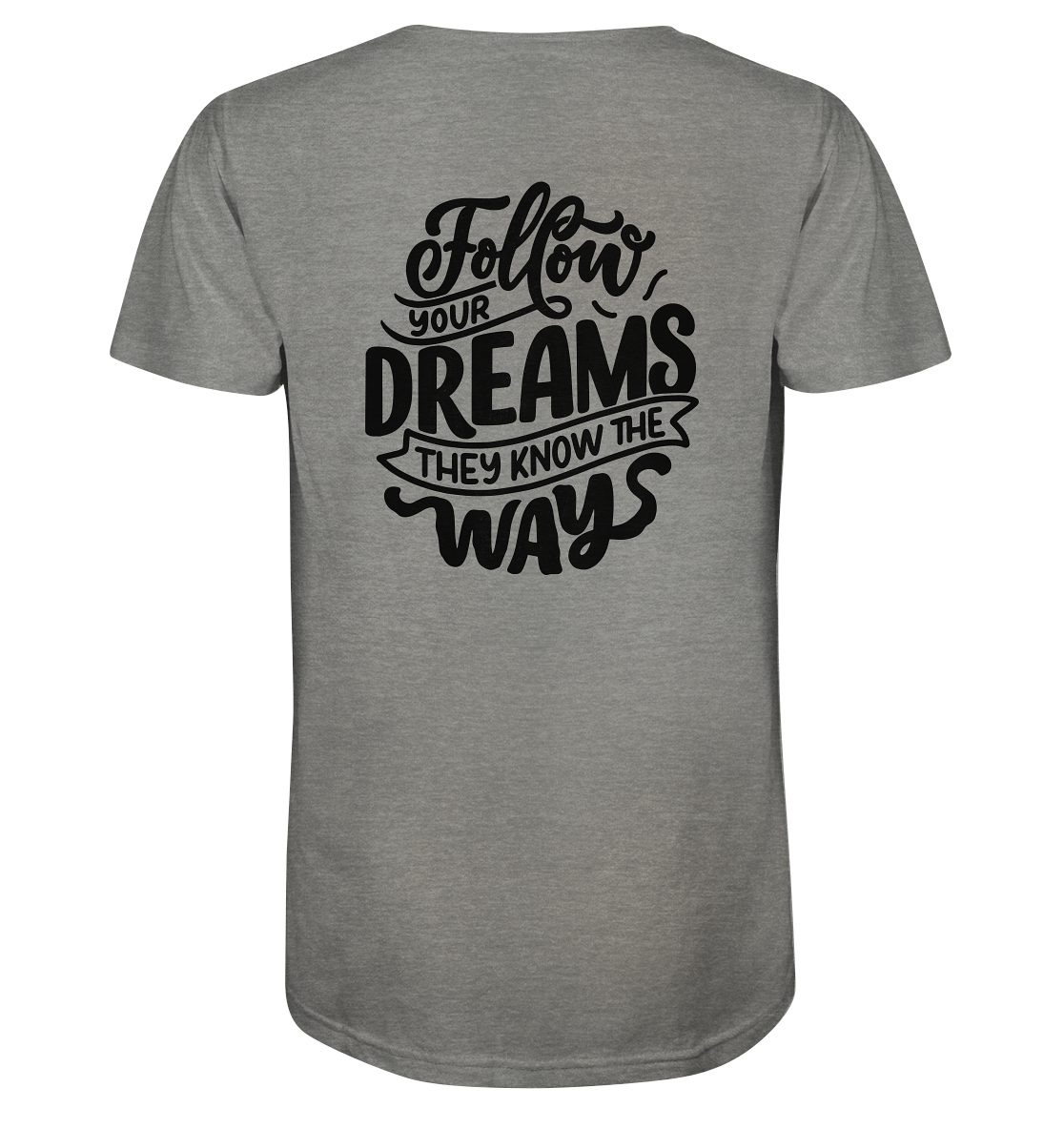 Follow Your Dreams - Organic Shirt