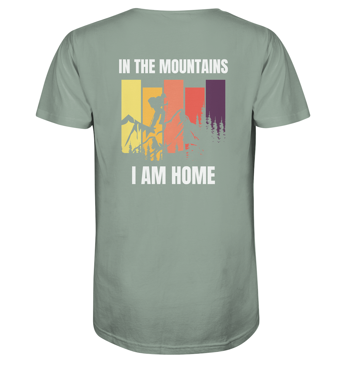 In the Mountains I Am Home - Organic Shirt