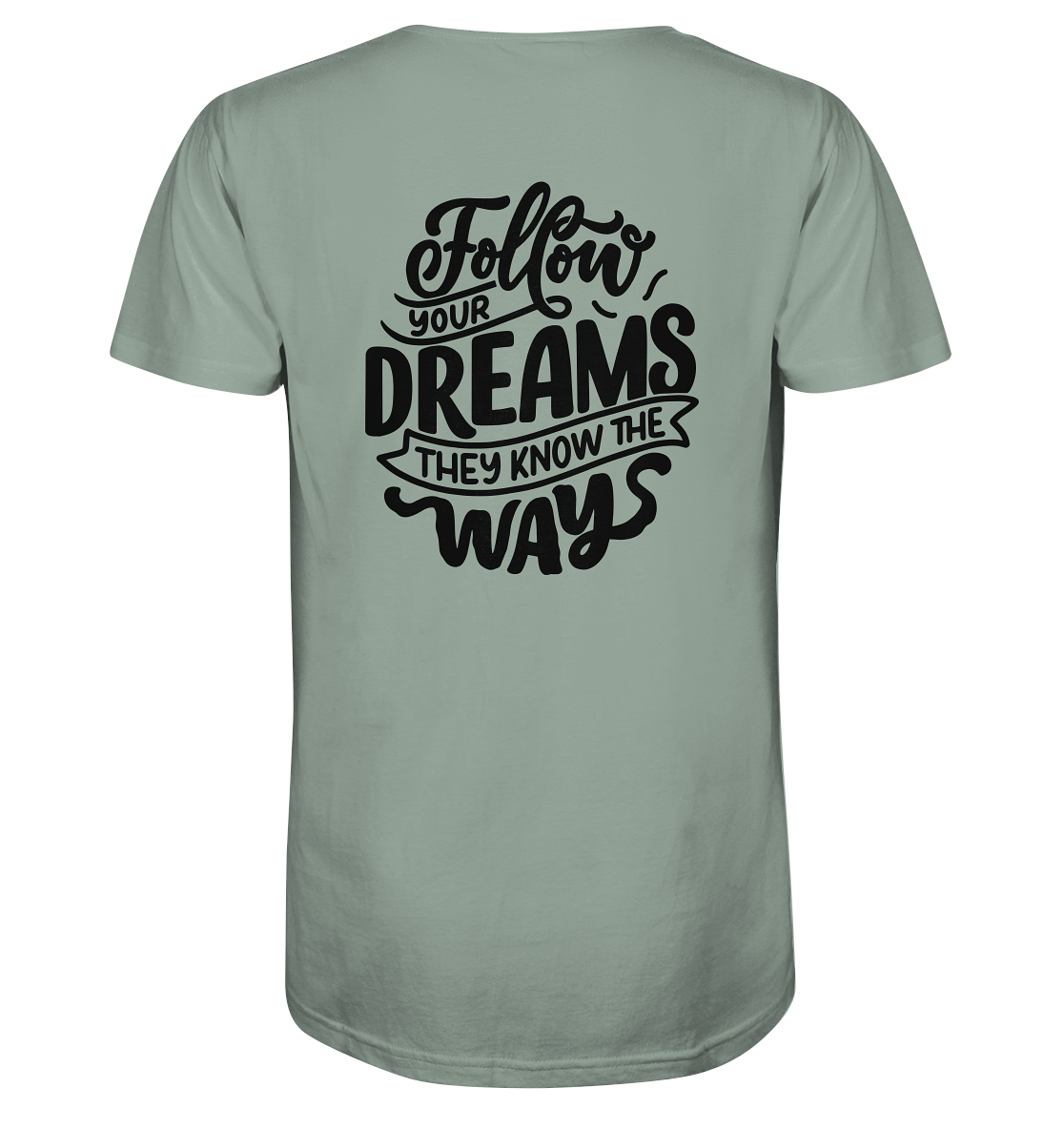 Follow Your Dreams - Organic Shirt
