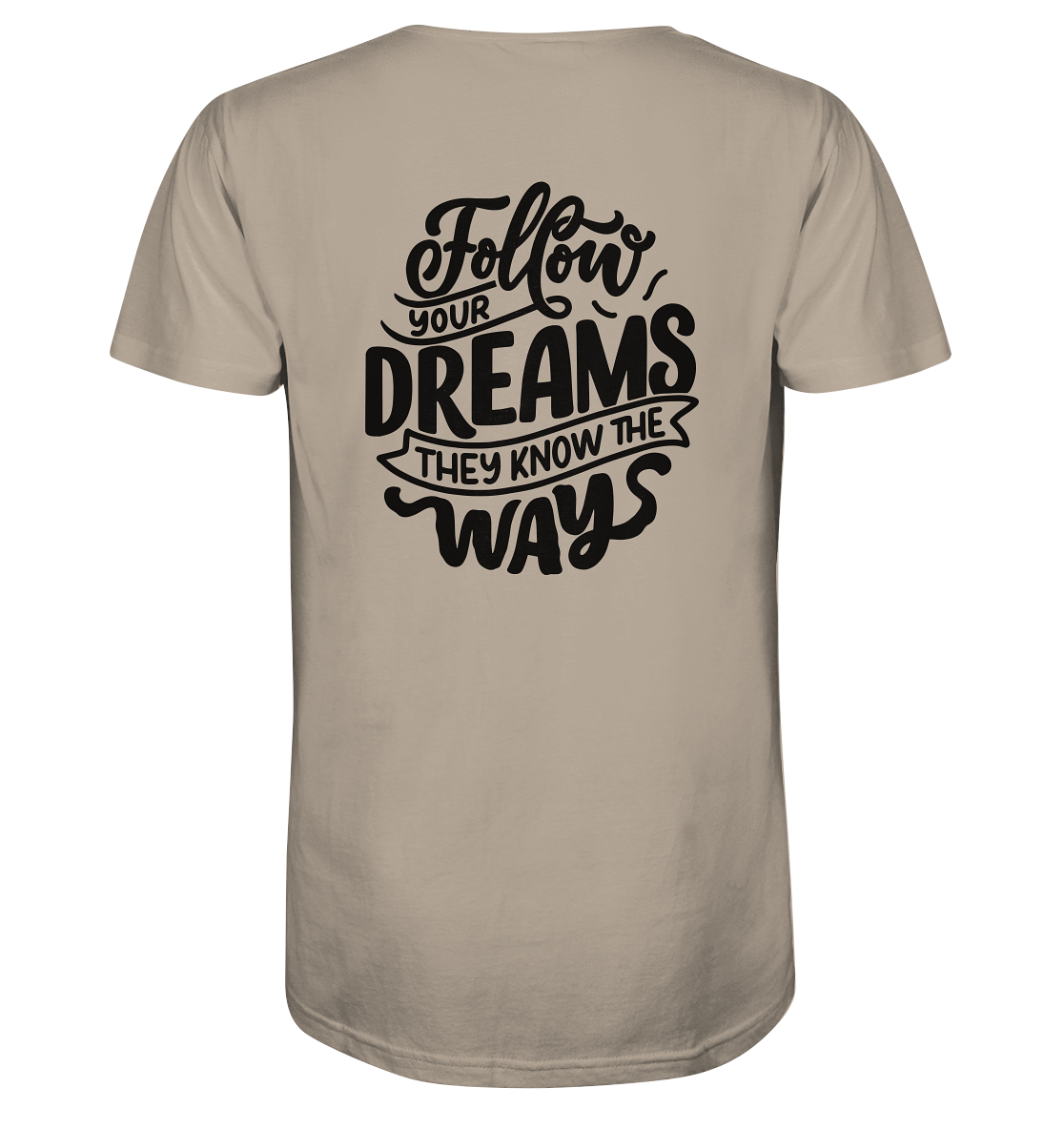Follow Your Dreams - Organic Shirt