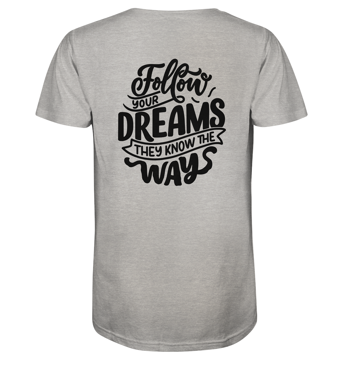 Follow Your Dreams - Organic Shirt