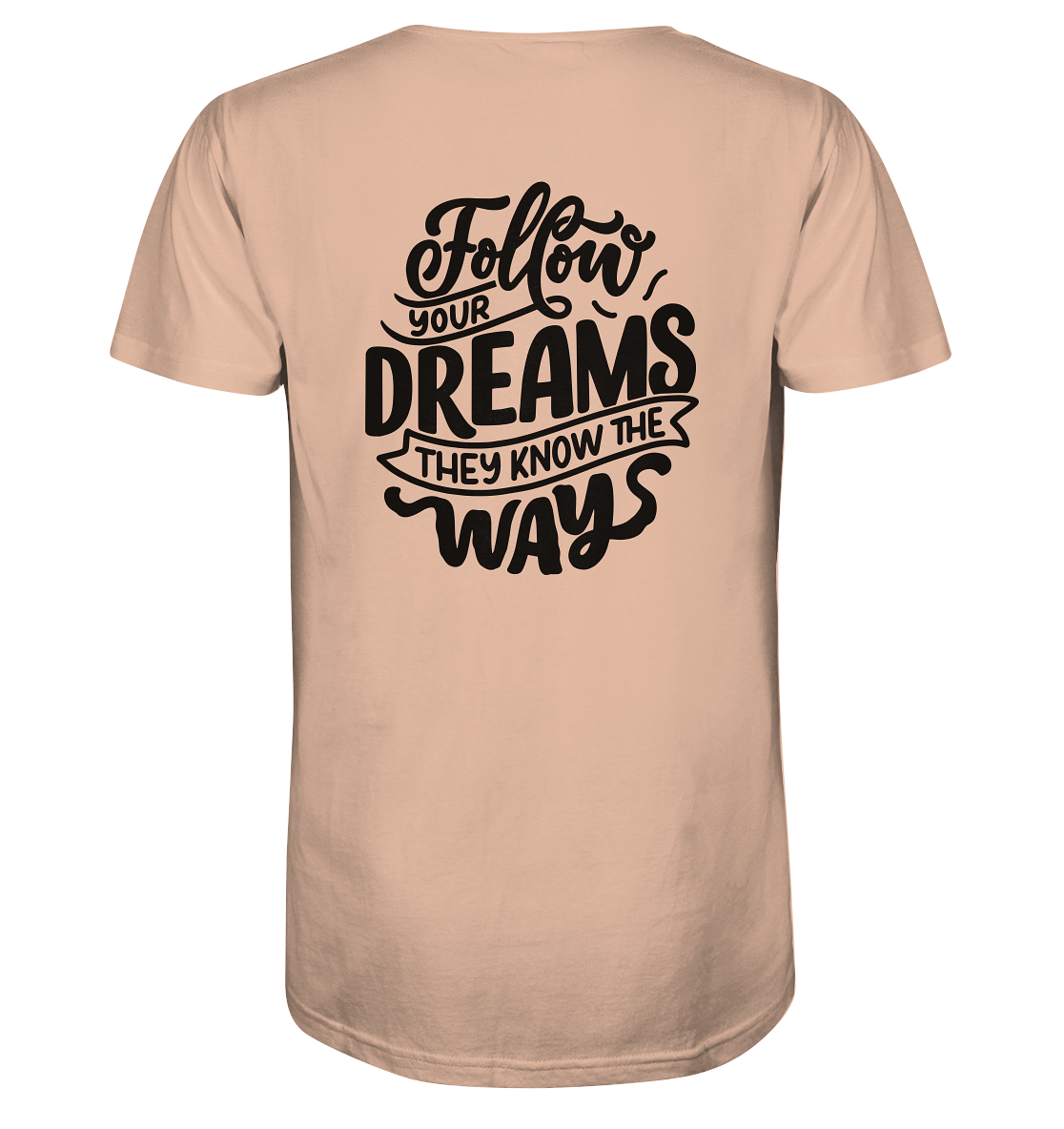 Follow Your Dreams - Organic Shirt